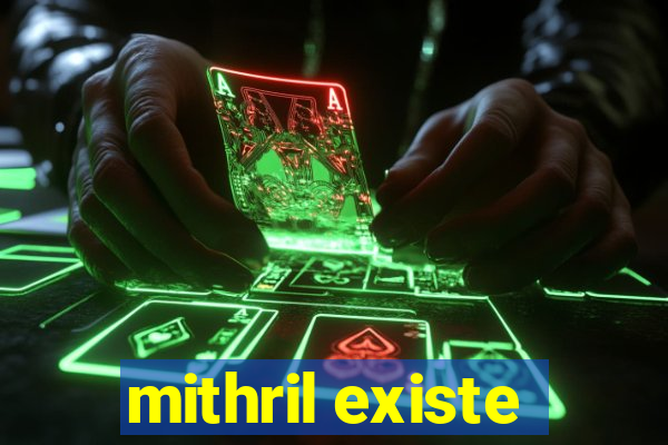 mithril existe